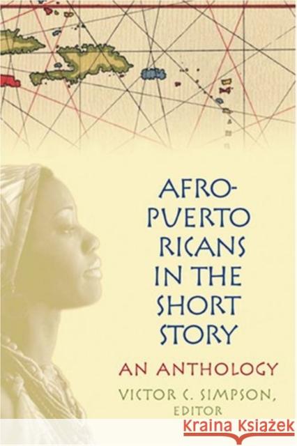 Afro-Puerto Ricans in the Short Story: An Anthology Simpson, Victor C. 9780820478753