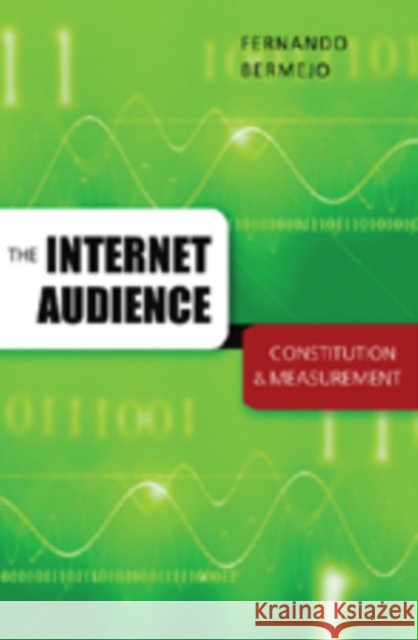 The Internet Audience: Constitution & Measurement Jones, Steve 9780820479323