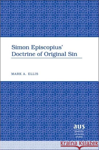 Simon Episcopius' Doctrine of Original Sin  9780820481098 Peter Lang Publishing Inc