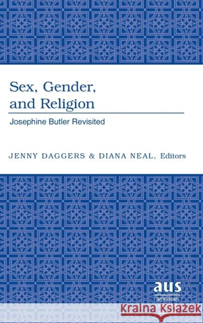 Sex, Gender, and Religion; Josephine Butler Revisited Daggers, Jenny 9780820481173
