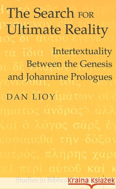 The Search for Ultimate Reality: Intertextuality Between the Genesis and Johannine Prologues Gossai, Hemchand 9780820481210