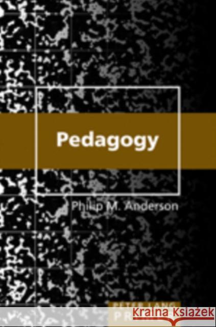 Pedagogy Primer Philip M. Anderson 9780820481401