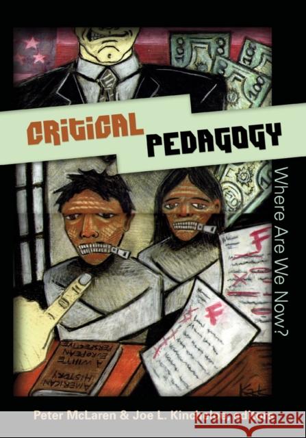Critical Pedagogy: Where Are We Now? Steinberg, Shirley R. 9780820481470 Peter Lang Publishing Inc
