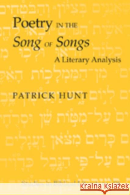 Poetry in the «Song of Songs»: A Literary Analysis Gossai, Hemchand 9780820481920 Peter Lang Publishing Inc