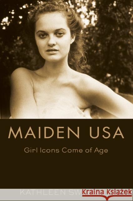 Maiden USA; Girl Icons Come of Age Mazzarella, Sharon R. 9780820481975