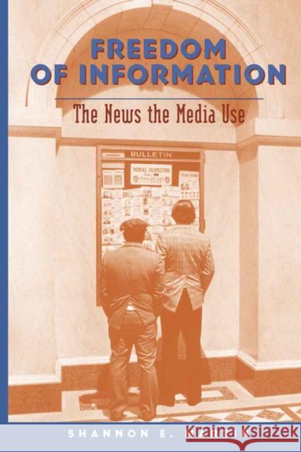 Freedom of Information: The News the Media Use Copeland, David 9780820486345