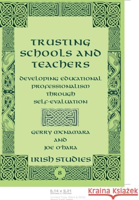 Trusting Schools and Teachers: Developing Educational Professionalism Through Self-Evaluation Mahoney, Robert 9780820486383 Peter Lang Publishing Inc