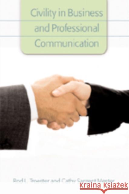Civility in Business and Professional Communication  9780820486536 Peter Lang Publishing Inc