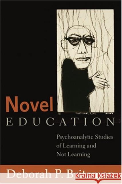 Novel Education: Psychoanalytic Studies of Learning and Not Learning Steinberg, Shirley R. 9780820486666 Peter Lang Publishing Inc