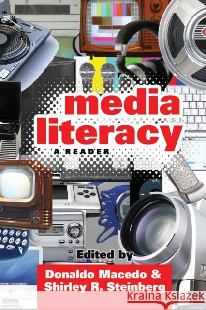Media Literacy; A Reader Macedo, Donaldo 9780820486680