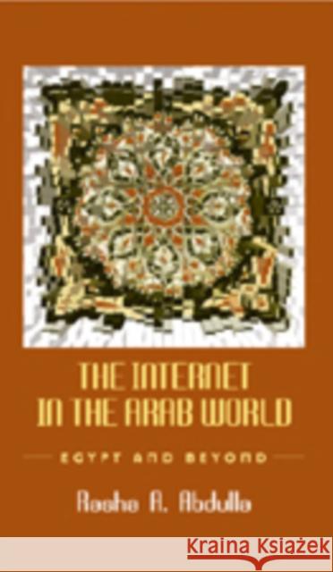 The Internet in the Arab World: Egypt and Beyond Jones, Steve 9780820486734