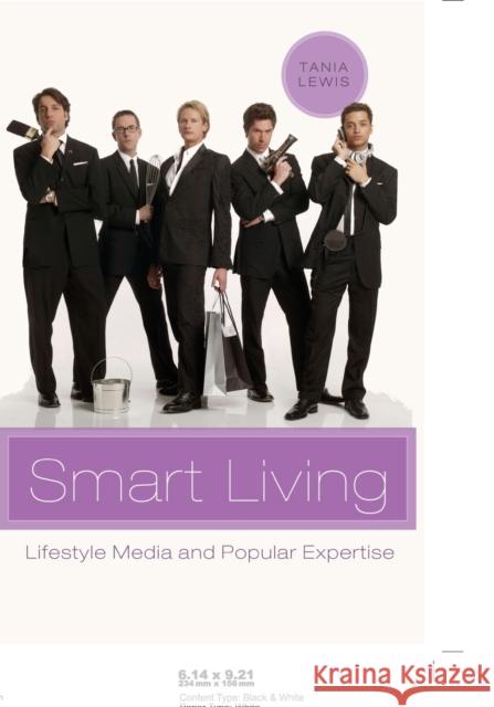 Smart Living; Lifestyle Media and Popular Expertise Miller, Toby 9780820486772