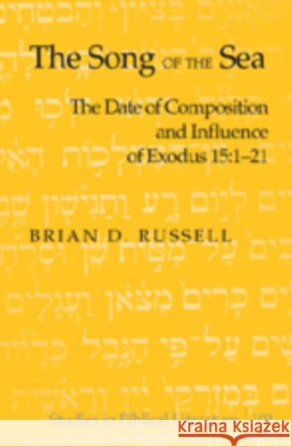 The Song of the Sea: The Date and Significance of Exodus 15:1-21 Gossai, Hemchand 9780820488097