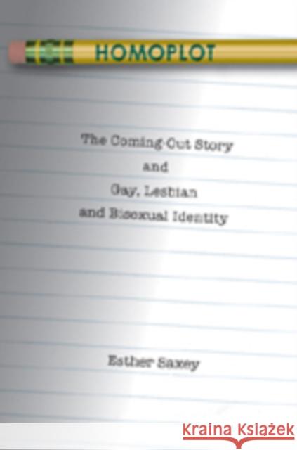 Homoplot: The Coming-Out Story and Gay, Lesbian and Bisexual Identity Spurlin, William J. 9780820488752