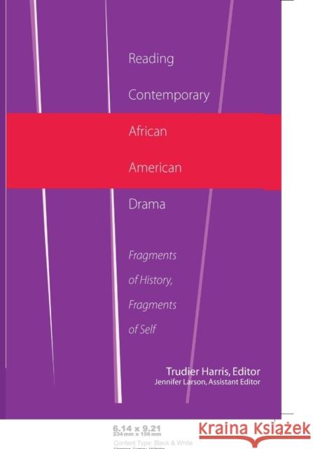 Reading Contemporary African American Drama; Fragments of History, Fragments of Self Thompson, Carlyle V. 9780820488868