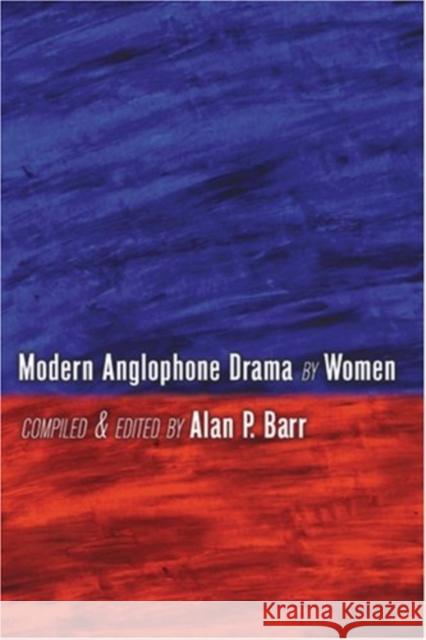 Modern Anglophone Drama by Women  9780820488899 Peter Lang Publishing Inc