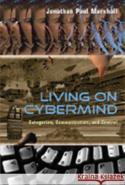Living on Cybermind: Categories, Communication, and Control Bigum, Chris 9780820495149
