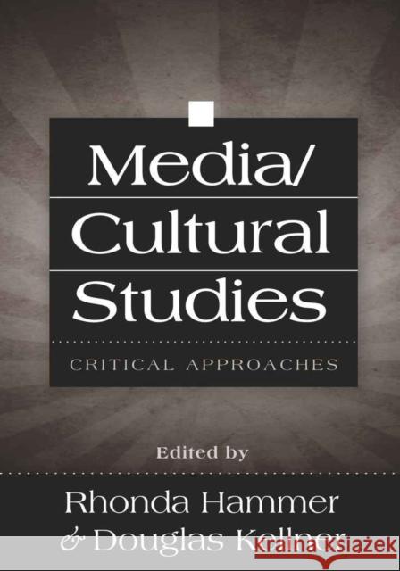 Media/Cultural Studies: Critical Approaches Hammer, Rhonda 9780820495262