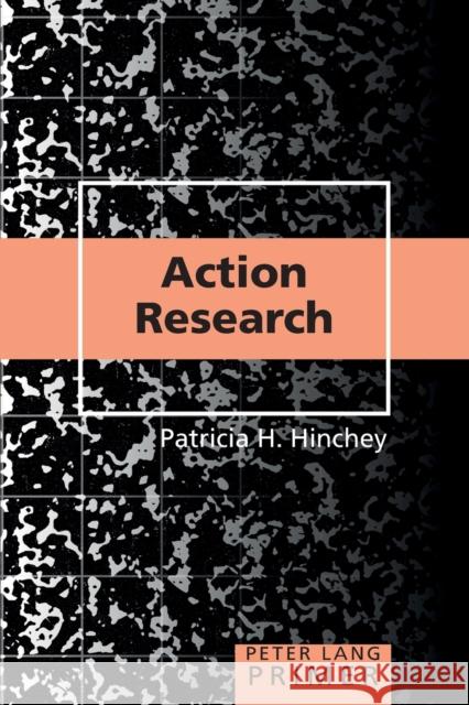 Action Research Primer Patricia H. Hinchey 9780820495279