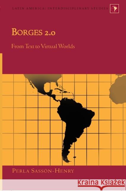 Borges 2.0; From Text to Virtual Worlds Varona-Lacey, Gladys M. 9780820497143