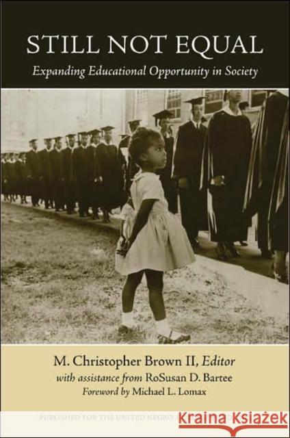 Still Not Equal: Expanding Educational Opportunity in Society Brown II, Christopher M. 9780820497273 Peter Lang Publishing Inc