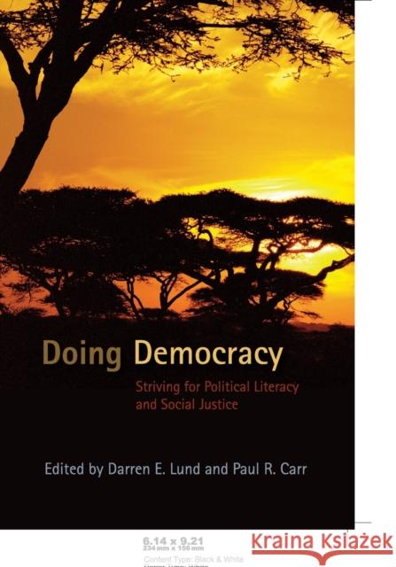 Doing Democracy; Striving for Political Literacy and Social Justice Steinberg, Shirley R. 9780820497457