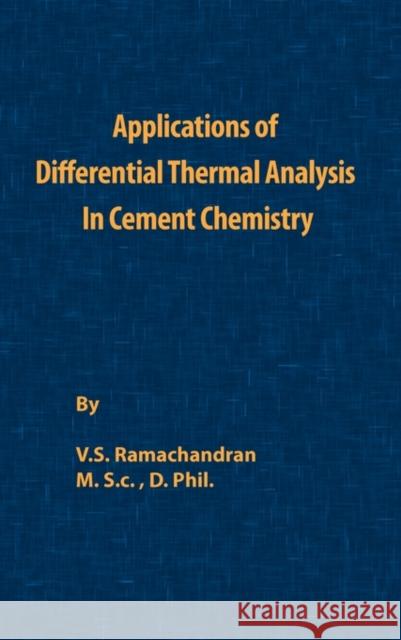 Application of Differential Thermal Analysis in Cement Chemistry V. S. Ramachandran 9780820600246