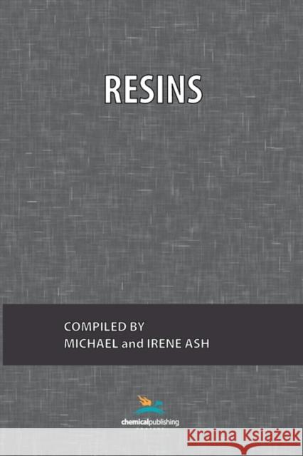 Resins Ash, Michael 9780820600581 Chemical Publishing Company