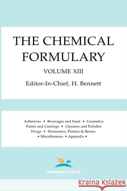 The Chemical Formulary, Volume 13 Bennett, H. 9780820600673 Chemical Publishing Company