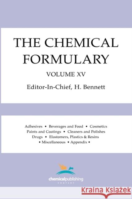 The Chemical Formulary, Volume 15 Bennett, H. 9780820600697 Chemical Publishing Company