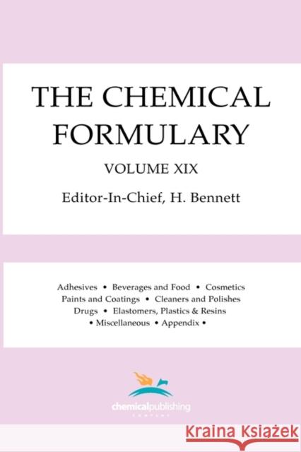 The Chemical Formulary, Volume 19 Bennett, H. 9780820600741 Chemical Publishing Company