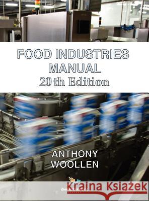 Food Industries Manual 20th Ed. Anthony Woollen   9780820601281 Chemical Publishing Co Inc.,U.S.