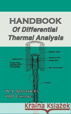 Handbook of Differential Thermal Analysis W. J. Smothers, Yao Chiang 9780820601298 Chemical Publishing Co Inc.,U.S.