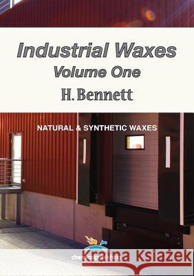 Industrial Waxes, Vol. 1, Natural and Synthetic Waxes H. Bennett   9780820601441 Chemical Publishing Co Inc.,U.S.