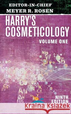 Harry's Cosmeticology 9th Edition Volume 1 Meyer R. Rosen 9780820601762 Chemical Publishing Company