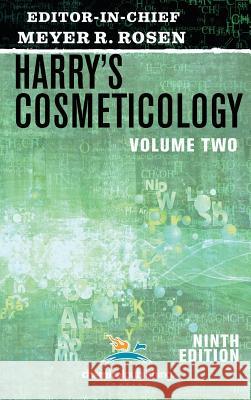 Harry's Cosmeticology 9th Edition Volume 2 Meyer R. Rosen 9780820601779 Chemical Publishing Company