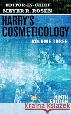 Harry's Cosmeticology 9th Edition Volume 3 Meyer R. Rosen 9780820601786 Chemical Publishing Company