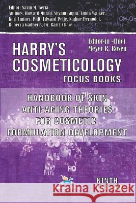 Handbook of Skin Anti-Aging Theories for Cosmetic Formulation Development Edward Pelle Barry Chase Navin M. Geria 9780820601847 Chemical Publishing Company