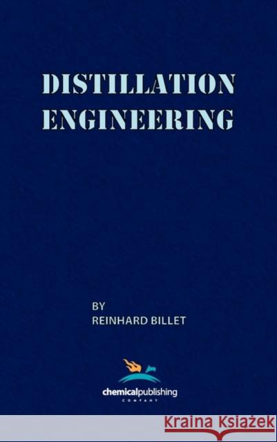 Distillation Engineering Reinhart Billet 9780820602158 Chemical Publishing Company