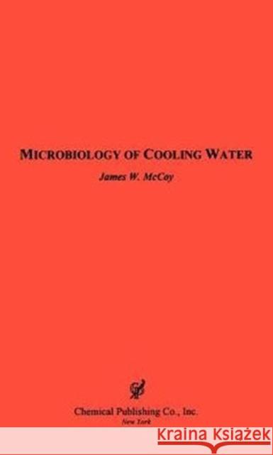 The Microbiology of Cooling Water James W. McCoy 9780820602530 Chemical Publishing Company