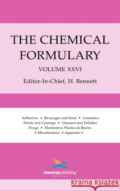 The Chemical Formulary, Volume 26 Bennett, H. 9780820603131 CHS Press