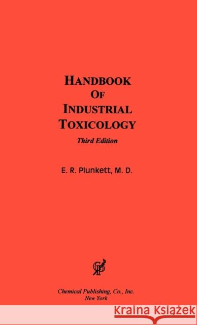 Handbook of Industrial Toxicology, 3rd Edition Plunkett, E. R. 9780820603216 Chemical Publishing Company