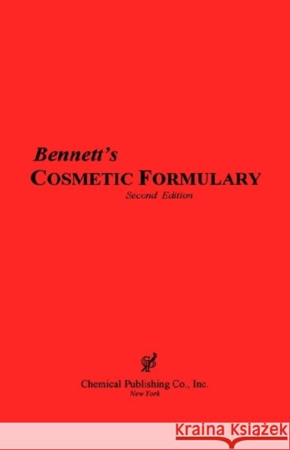 Bennett's Cosmetic Formulary H. Bennett 9780820603407 Chemical Publishing Company