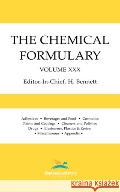 The Chemical Formulary, Volume 30 H. Bennett 9780820603414 Chemical Publishing Company