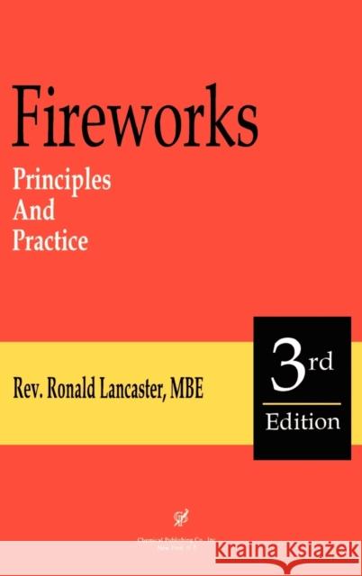 Fireworks, Principles and Practice, 3rd Edition Lancaster, Ronald 9780820603544 Chemical Publishing Company