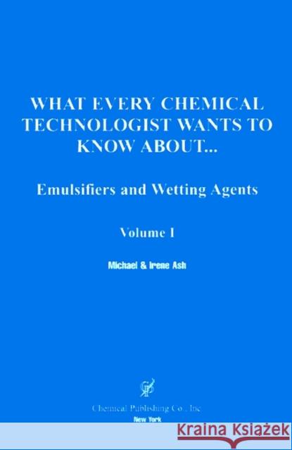Emulsifier and Wetting Agents Ash, Michael 9780820603629 Chemical Publishing Company