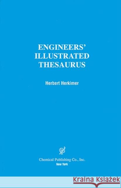 Engineers' Illustrated Thesaurus Herbert Herkimer 9780820603797 Chemical Publishing Company