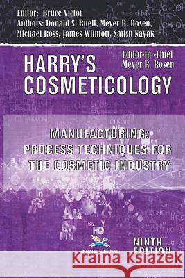 Manufacturing: Process Techniques for the Cosmetic Industry Bruce Victor Donald Buell Michael Ross 9780820604046 Chemical Publishing Company