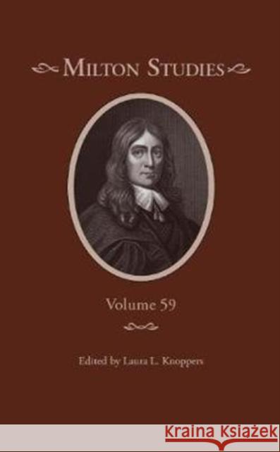 Milton Studies: Volume 59 Laura L. Knoppers 9780820707105 Duquesne