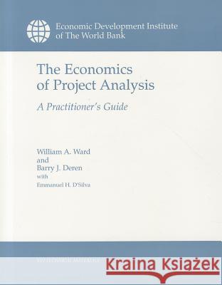 The Economics of Project Analysis: A Practitioner's Guide  9780821317518 WORLD BANK PUBLICATIONS